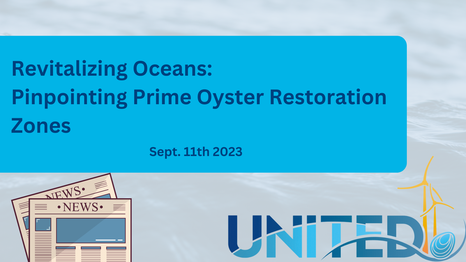 Offshore Flat Oyster Habitat Restoration: New Insights from UNITED
